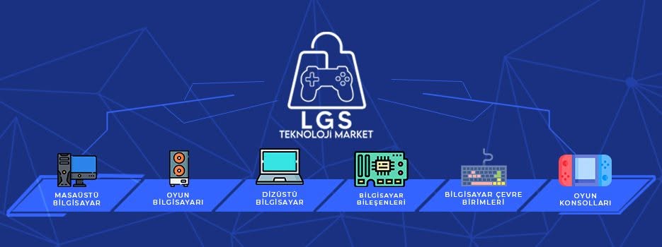 LGS Teknoloji Market: masaüstü bilgisayar, oyun bilgisayarı, dizüstü bilgisayar, bileşenler, çevre birimleri ve oyun konsolları
